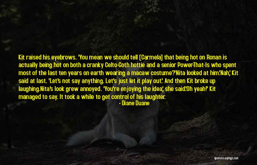 Power Of Idea Quotes By Diane Duane Power Of Idea Quotes By Diane Duane