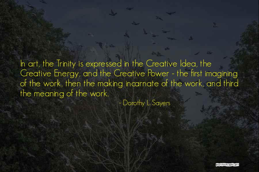 Power Of Idea Quotes By Dorothy L. Sayers Power Of Idea Quotes By Dorothy L. Sayers