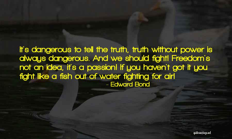 Power Of Idea Quotes By Edward Bond Power Of Idea Quotes By Edward Bond