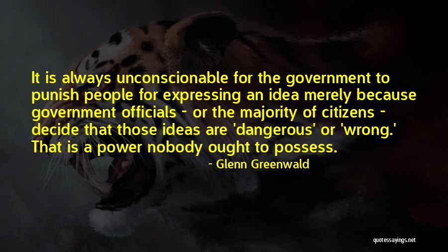 Power Of Idea Quotes By Glenn Greenwald Power Of Idea Quotes By Glenn Greenwald