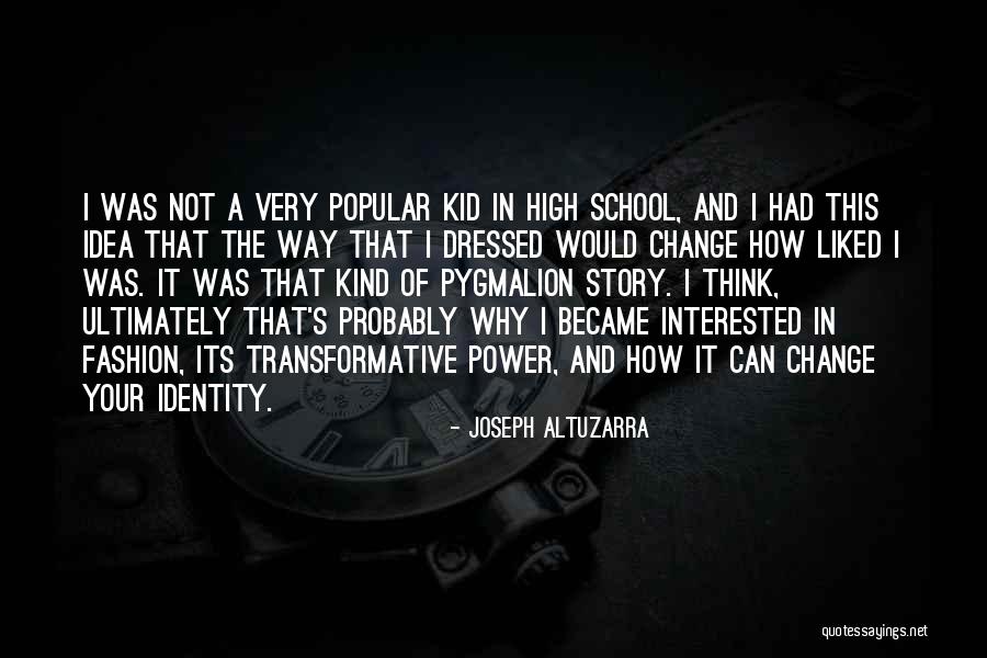 Power Of Idea Quotes By Joseph Altuzarra Power Of Idea Quotes By Joseph Altuzarra
