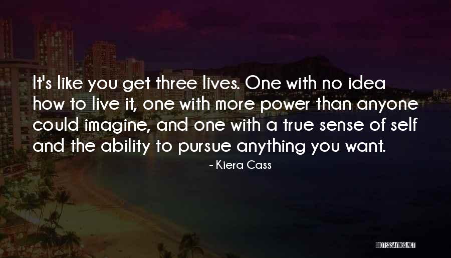 Power Of Idea Quotes By Kiera Cass Power Of Idea Quotes By Kiera Cass