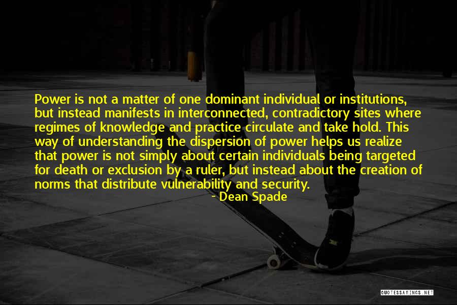 Power Of Individuals Quotes By Dean Spade Power Of Individuals Quotes By Dean Spade
