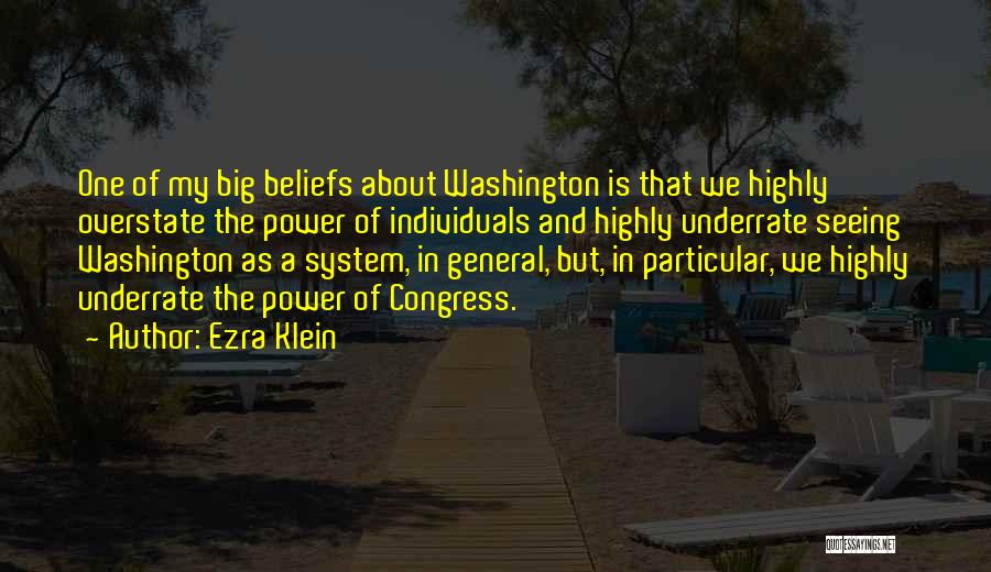 Power Of Individuals Quotes By Ezra Klein