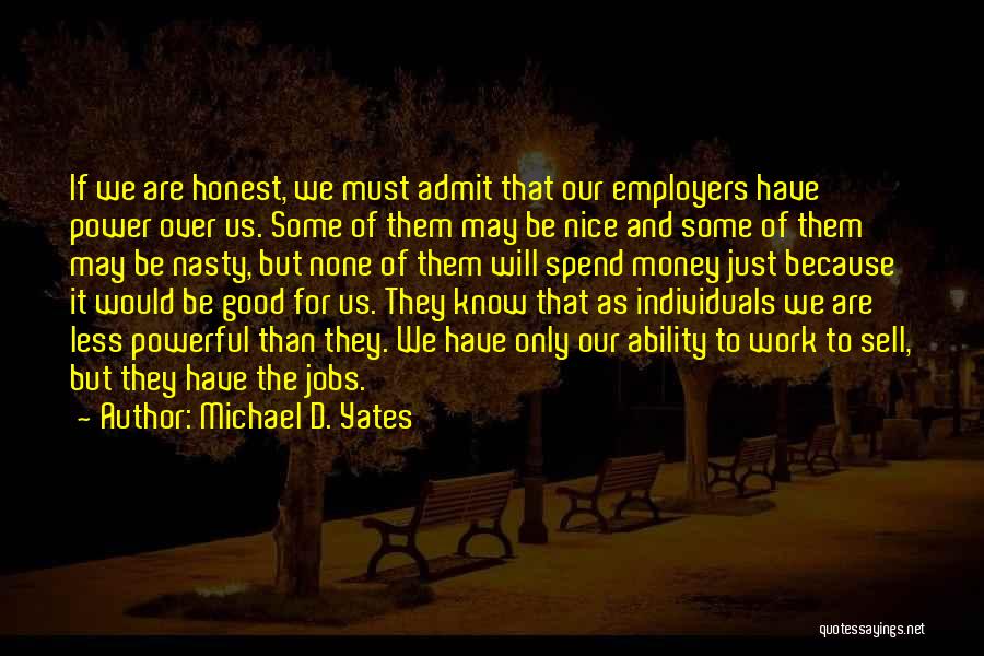 Power Of Individuals Quotes By Michael D. Yates
