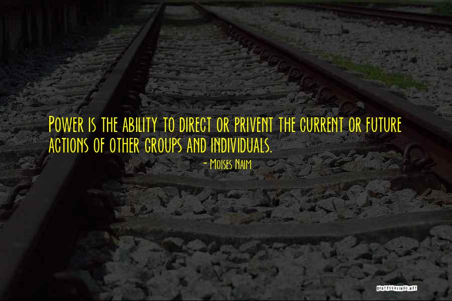 Power Of Individuals Quotes By Moises Naim Power Of Individuals Quotes By Moises Naim