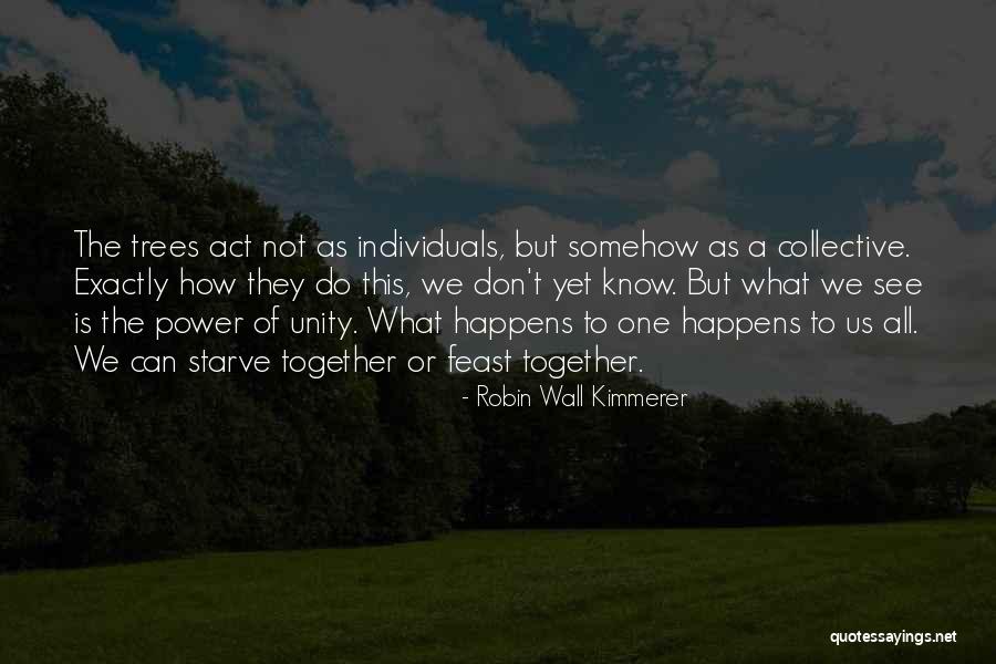 Power Of Individuals Quotes By Robin Wall Kimmerer