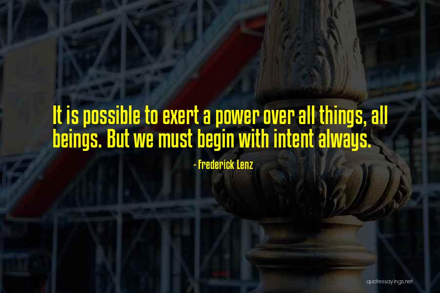 Power Of Intent Quotes By Frederick Lenz Power Of Intent Quotes By Frederick Lenz