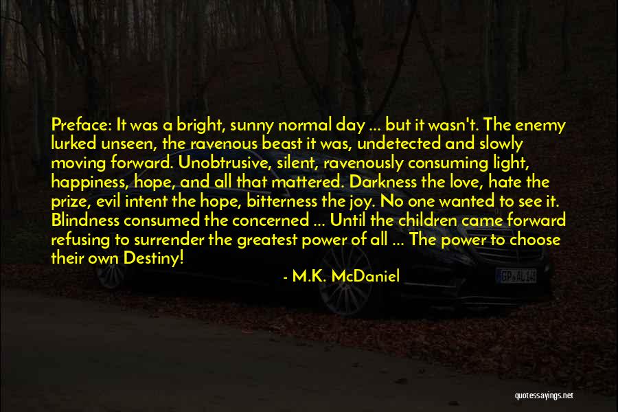Power Of Intent Quotes By M.K. McDaniel Power Of Intent Quotes By M.K. McDaniel