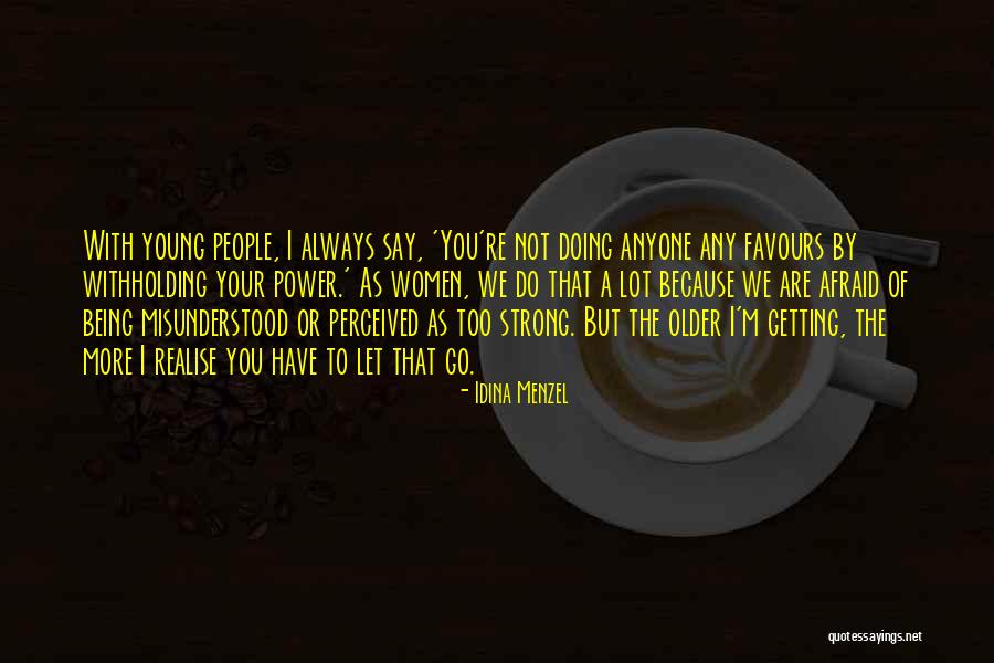 Power Of Let Go Quotes By Idina Menzel Power Of Let Go Quotes By Idina Menzel