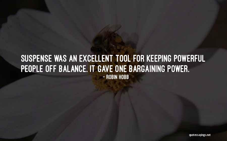Power Of Leverage Quotes By Robin Hobb Power Of Leverage Quotes By Robin Hobb