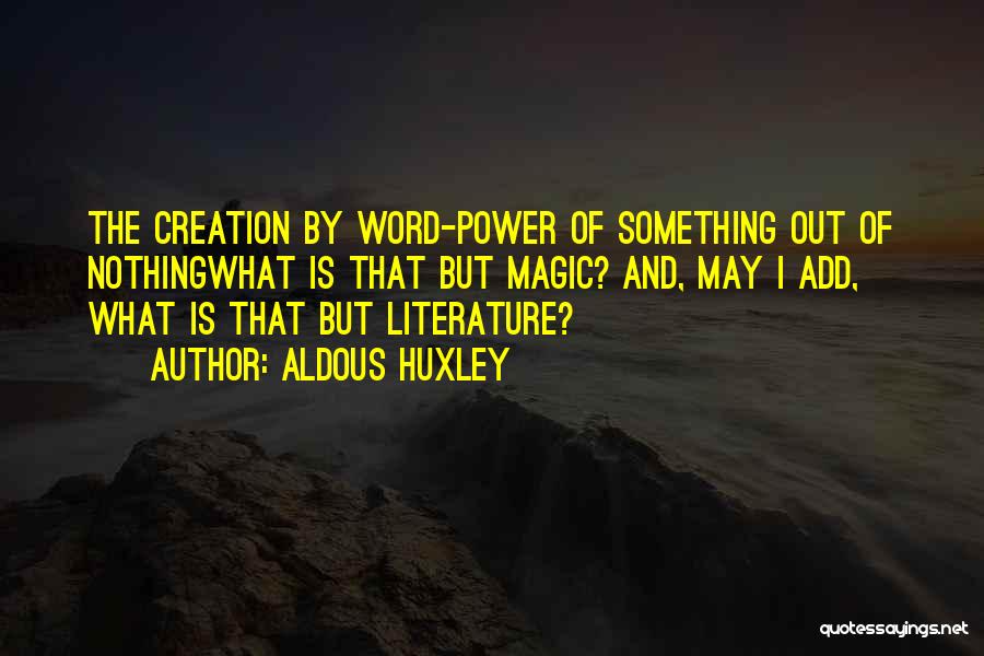 Power Of Literature Quotes By Aldous Huxley