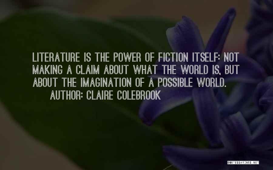 Power Of Literature Quotes By Claire Colebrook