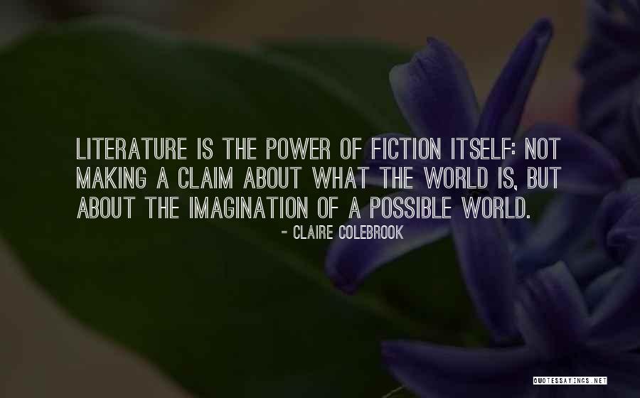 Power Of Literature Quotes By Claire Colebrook