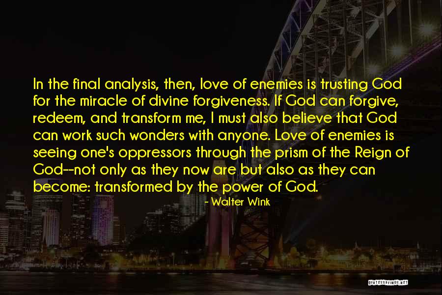 Power Of Love And Forgiveness Quotes By Walter Wink