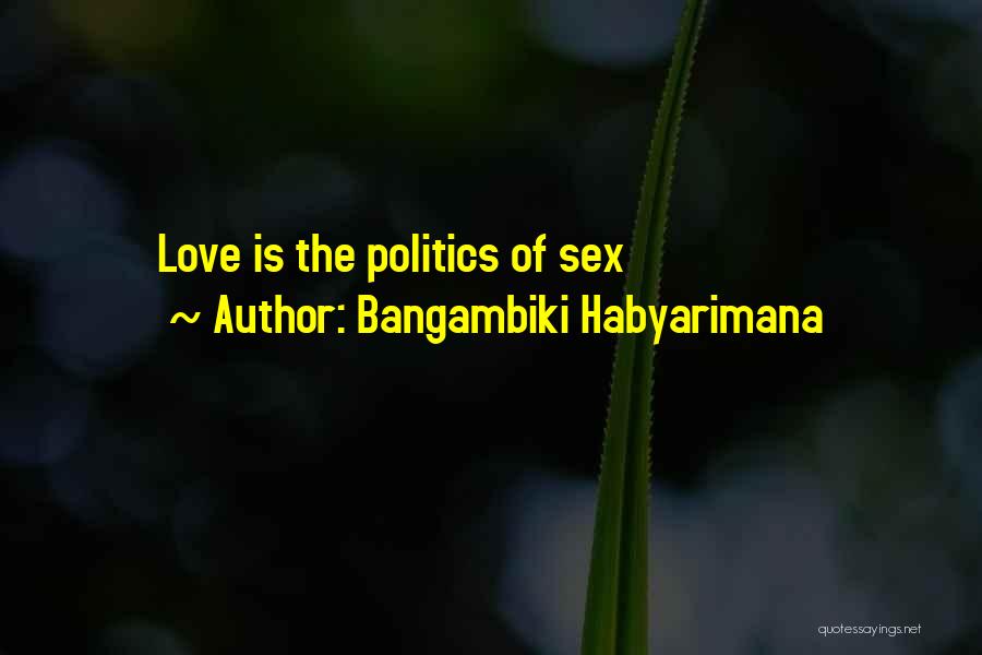 Power Of Love Quotes By Bangambiki Habyarimana