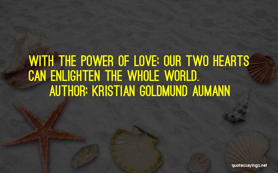 Power Of Love Quotes By Kristian Goldmund Aumann