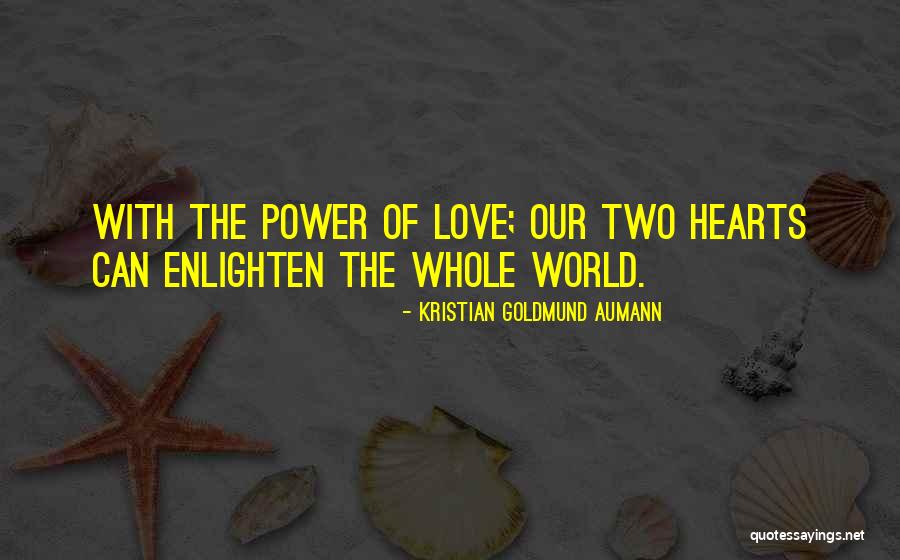 Power Of Love Quotes By Kristian Goldmund Aumann