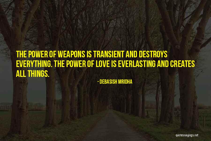 Power Of Love Quotes Quotes By Debasish Mridha Power Of Love Quotes Quotes By Debasish Mridha