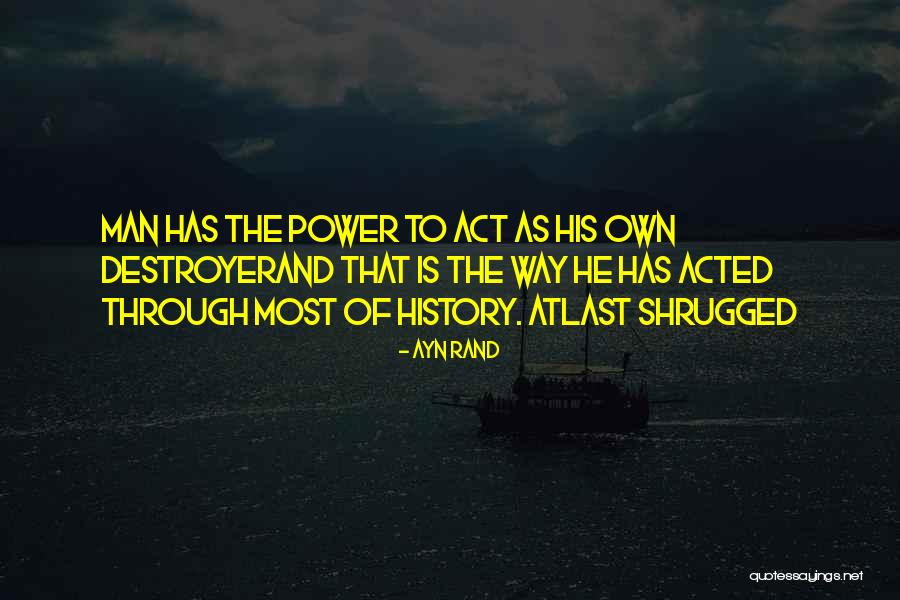 Power Of Man Quotes By Ayn Rand Power Of Man Quotes By Ayn Rand
