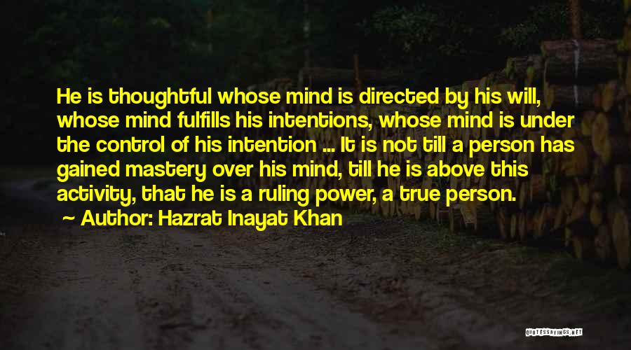 Power Of Mind Quotes By Hazrat Inayat Khan