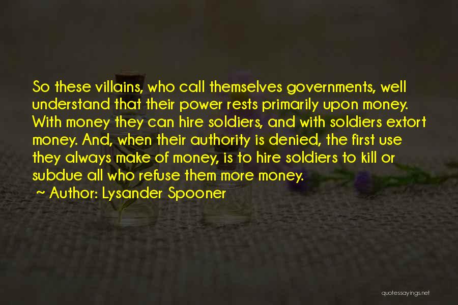 Power Of Money Quotes By Lysander Spooner