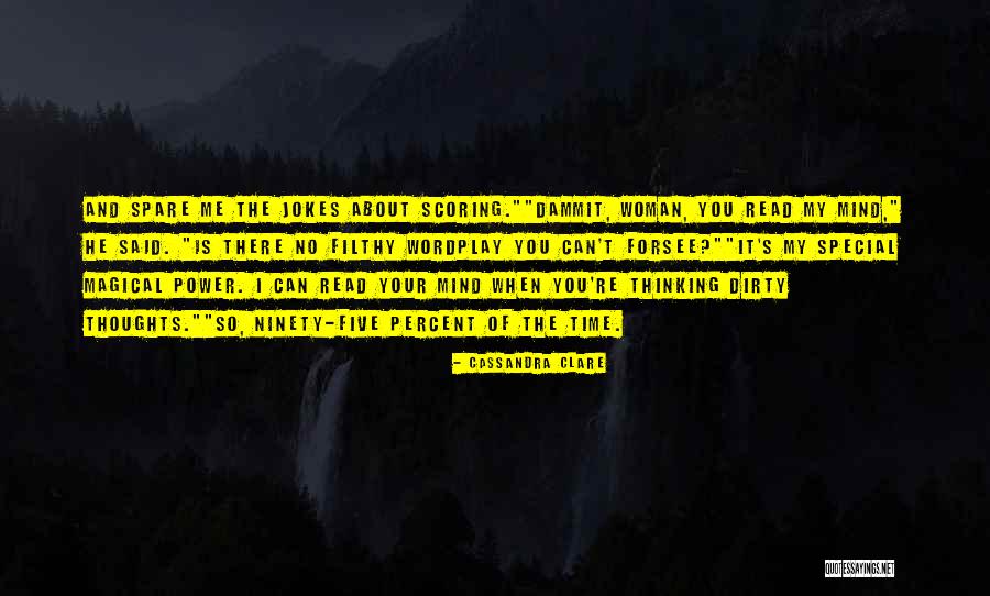 Power Of My Thoughts Quotes By Cassandra Clare Power Of My Thoughts Quotes By Cassandra Clare