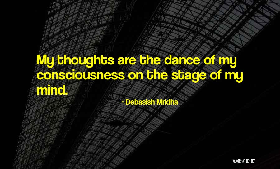 Power Of My Thoughts Quotes By Debasish Mridha Power Of My Thoughts Quotes By Debasish Mridha