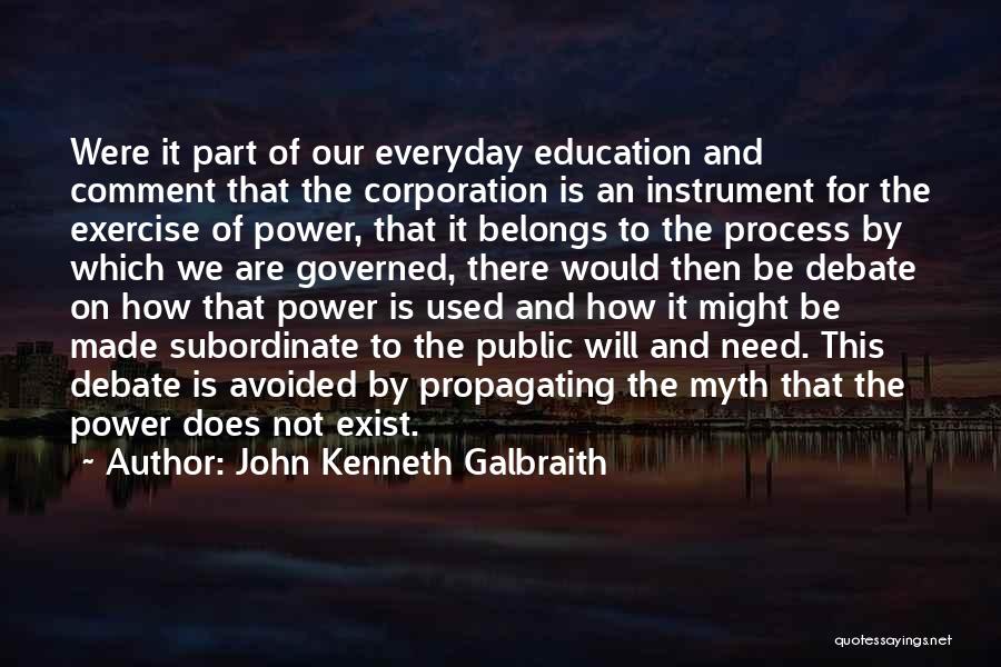 Power Of Myth Quotes By John Kenneth Galbraith