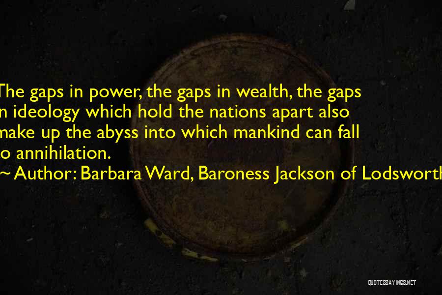 Power Of Nations Quotes By Barbara Ward, Baroness Jackson Of Lodsworth