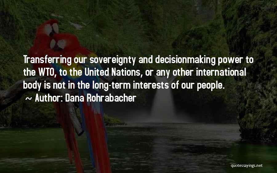 Power Of Nations Quotes By Dana Rohrabacher