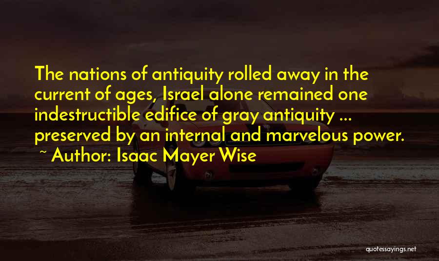 Power Of Nations Quotes By Isaac Mayer Wise