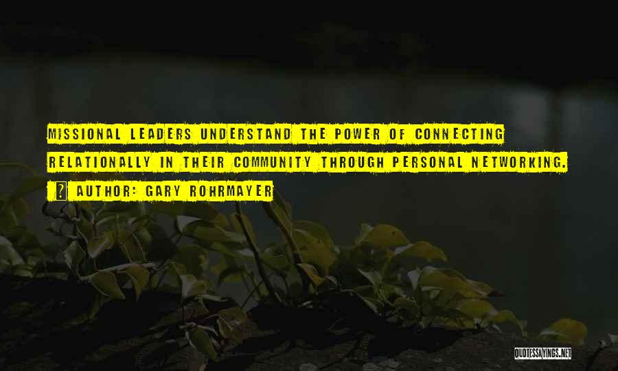 Power Of Networking Quotes By Gary Rohrmayer