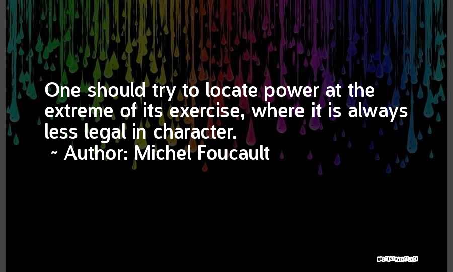 Power Of One Character Quotes By Michel Foucault