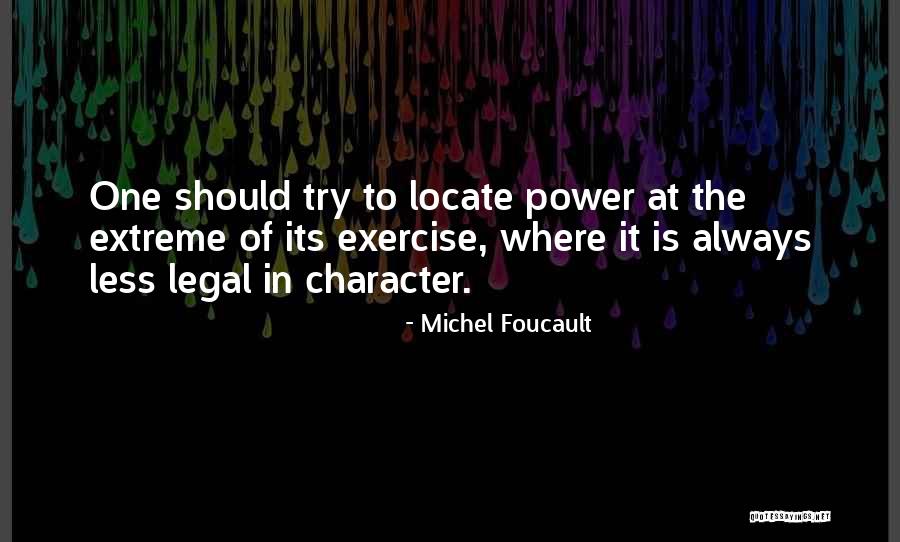 Power Of One Character Quotes By Michel Foucault