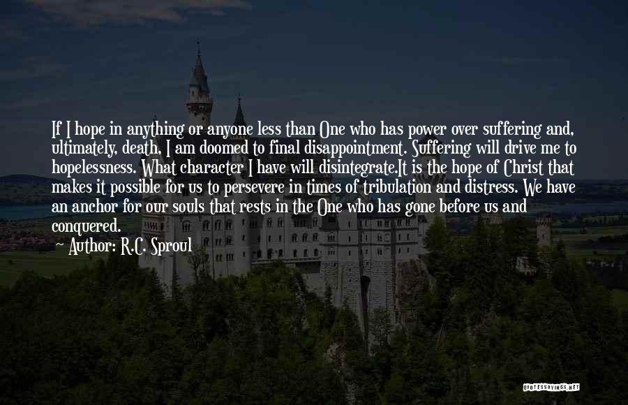 Power Of One Character Quotes By R.C. Sproul