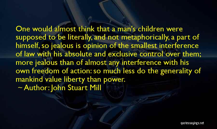 Power Of One Man Quotes By John Stuart Mill
