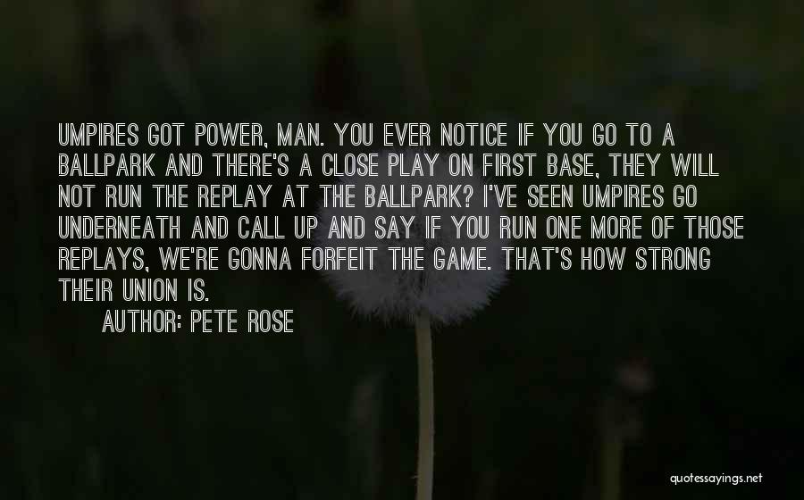 Power Of One Man Quotes By Pete Rose