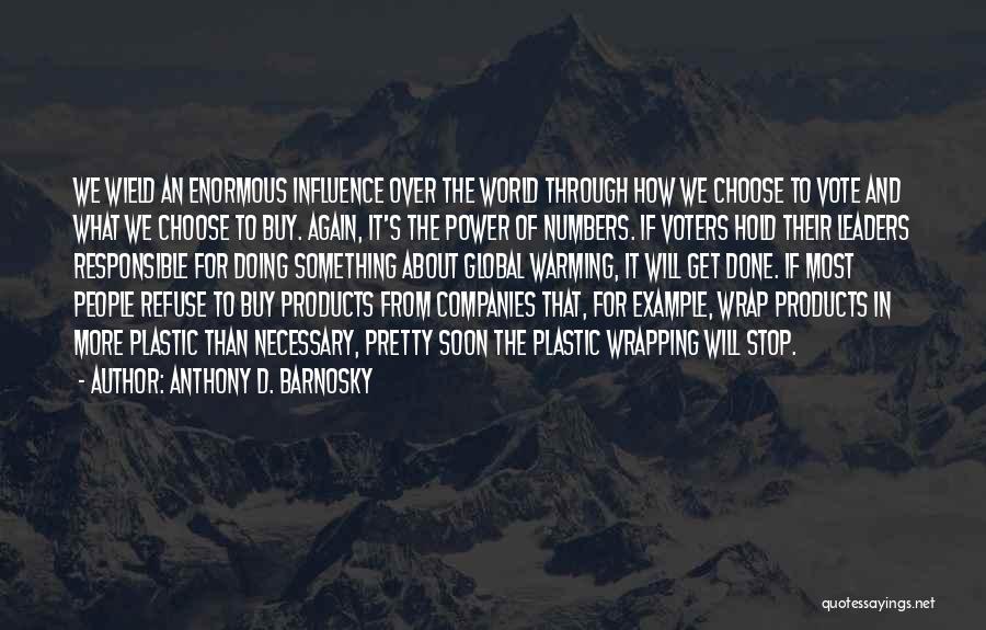 Power Of One Vote Quotes By Anthony D. Barnosky