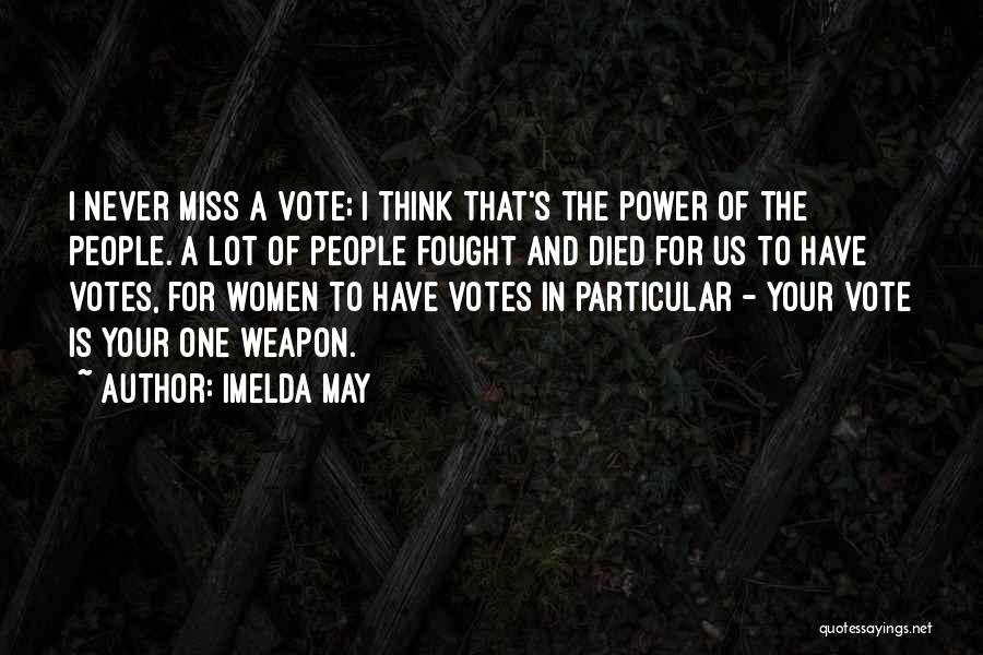 Power Of One Vote Quotes By Imelda May