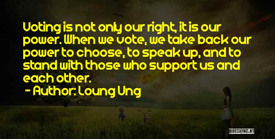 Power Of One Vote Quotes By Loung Ung