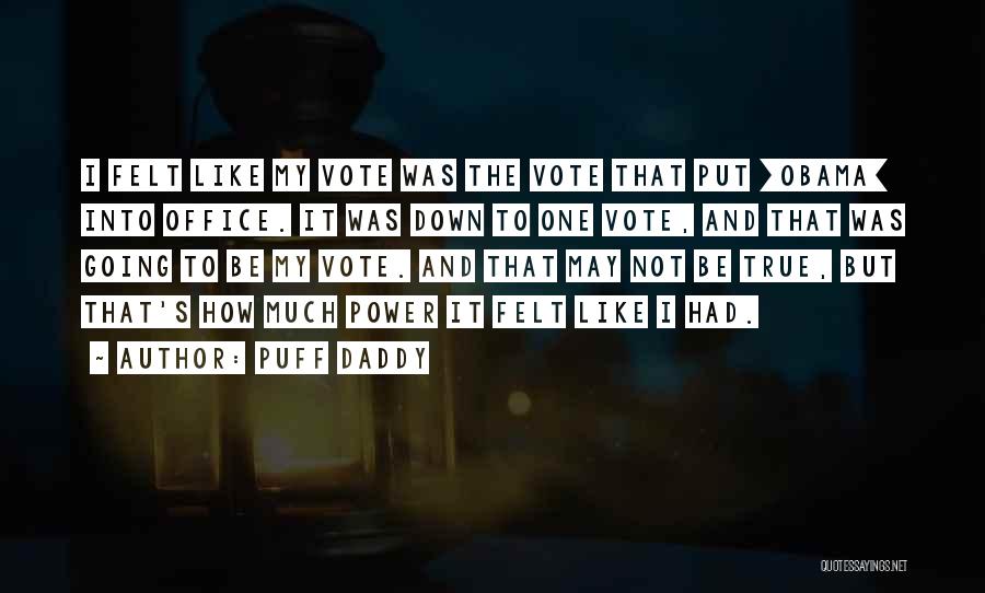 Power Of One Vote Quotes By Puff Daddy