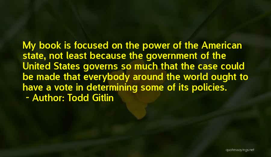 Power Of One Vote Quotes By Todd Gitlin