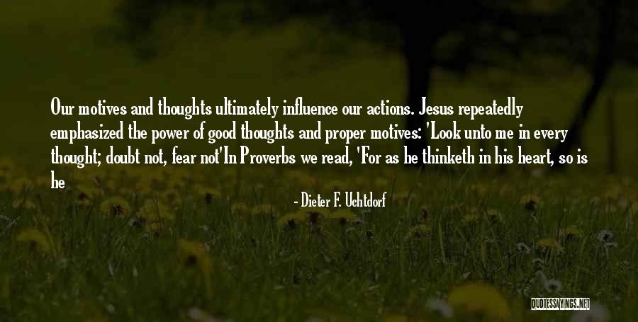 Power Of Our Thoughts Quotes By Dieter F. Uchtdorf