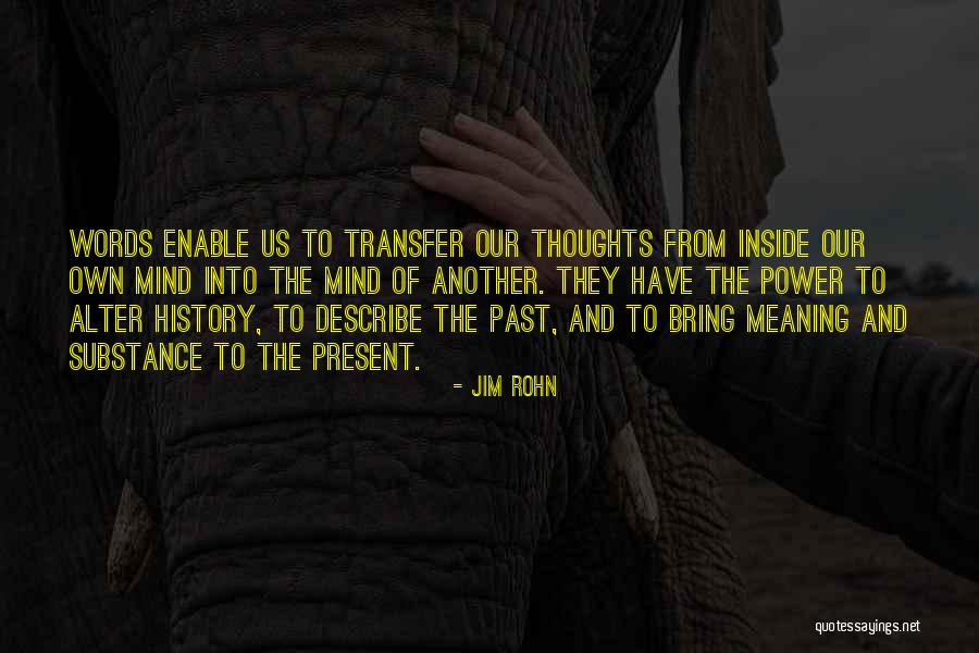 Power Of Our Thoughts Quotes By Jim Rohn