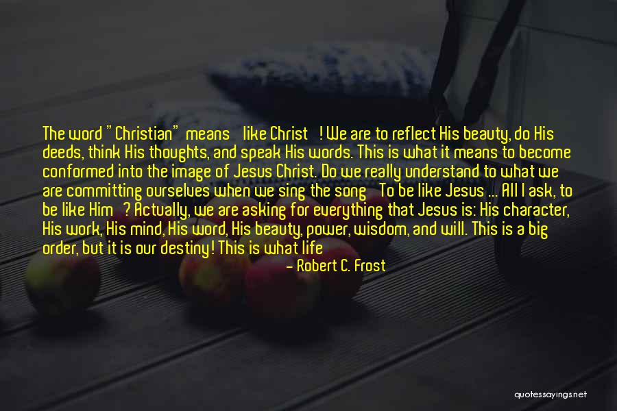 Power Of Our Thoughts Quotes By Robert C. Frost