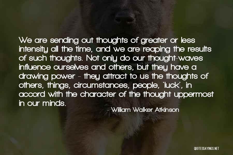 Power Of Our Thoughts Quotes By William Walker Atkinson