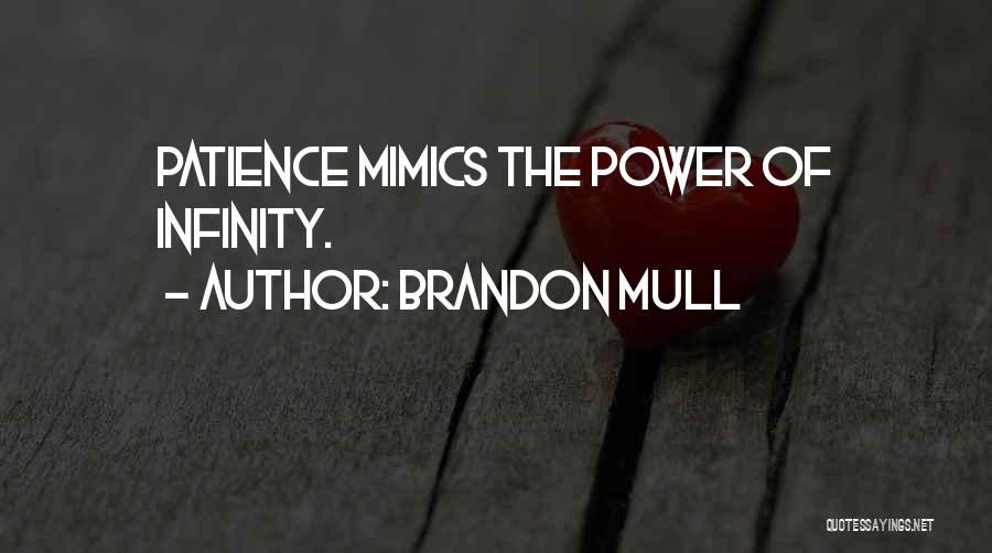 Power Of Patience Quotes By Brandon Mull