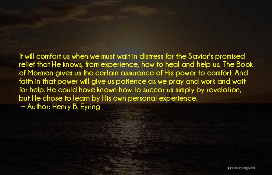 Power Of Patience Quotes By Henry B. Eyring