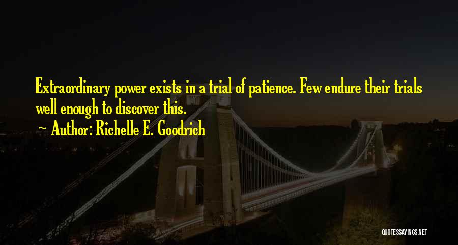 Power Of Patience Quotes By Richelle E. Goodrich